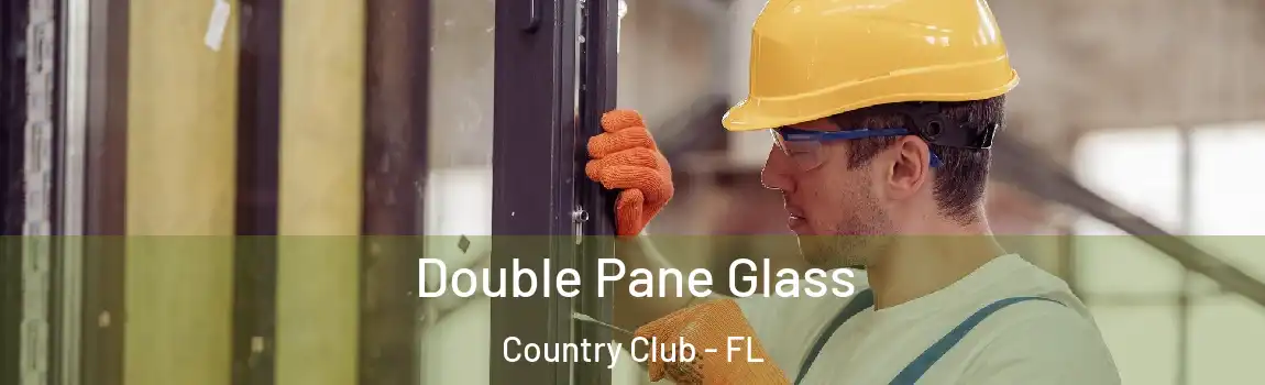 Double Pane Glass Country Club - FL