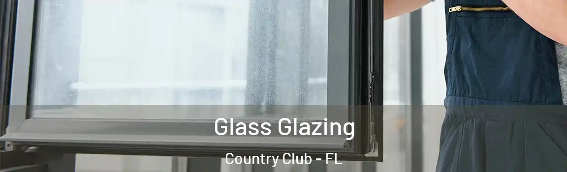 Glass Glazing Country Club - FL