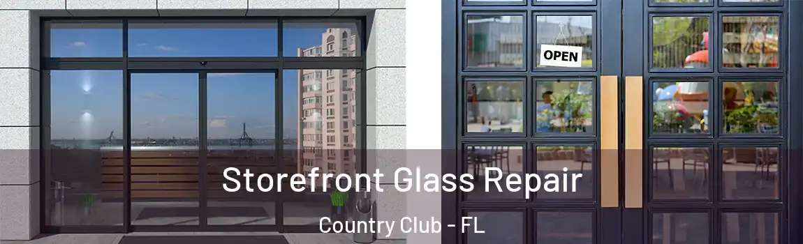 Storefront Glass Repair Country Club - FL