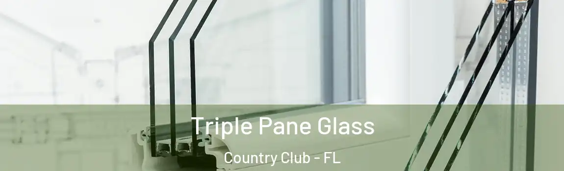 Triple Pane Glass Country Club - FL