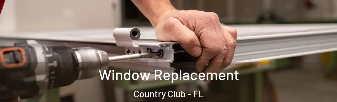 Window Replacement Country Club - FL