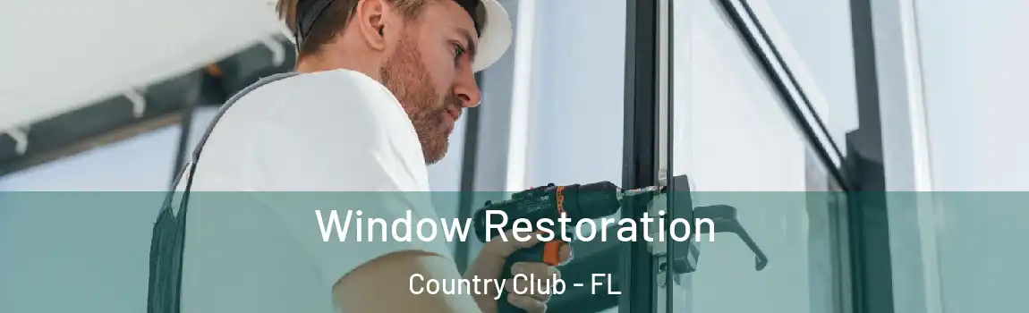 Window Restoration Country Club - FL